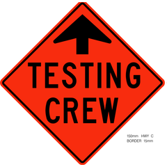 Testing Crew Ahead sign (WD-184)